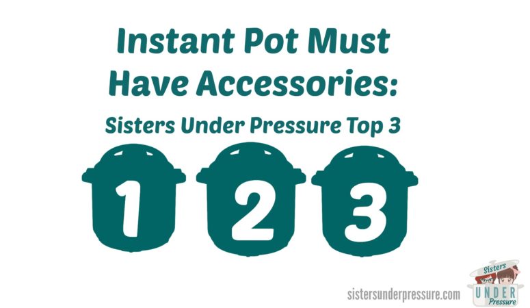 Instant Pot Must Have Beginning Accessories – Our Top Three!