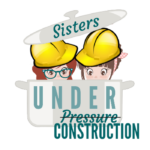 Sisters Under Construction